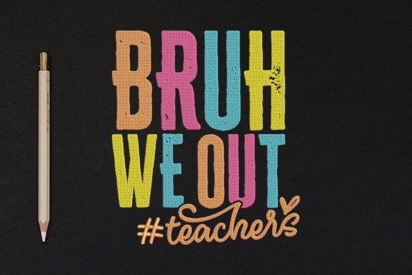 Bruh We out,Teachers: A Designer's Review for Small Business Merch